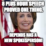 8 PLUS HOUR SPEECH PROVED ONE THING. DEPENDS HAS A NEW SPOKESPERSON! | image tagged in pelosi_depends | made w/ Imgflip meme maker