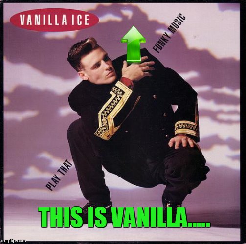 THIS IS VANILLA..... | made w/ Imgflip meme maker
