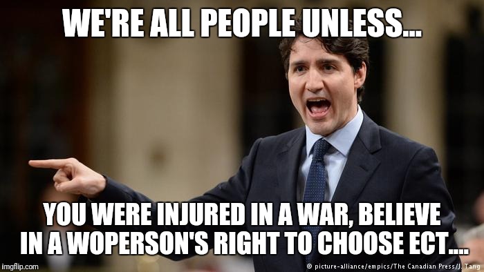 WE'RE ALL PEOPLE UNLESS... YOU WERE INJURED IN A WAR, BELIEVE IN A WOPERSON'S RIGHT TO CHOOSE ECT.... | image tagged in peoplekind | made w/ Imgflip meme maker