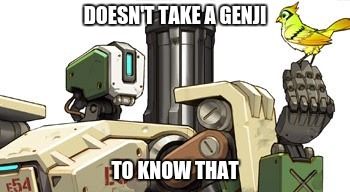 DOESN'T TAKE A GENJI TO KNOW THAT | made w/ Imgflip meme maker