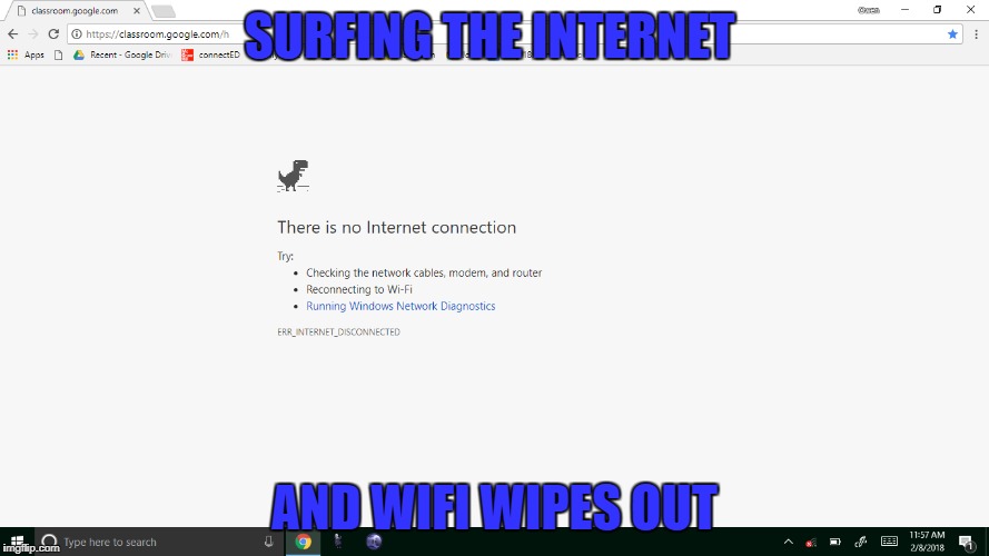 surfing the web when this happens  | SURFING THE INTERNET; AND WIFI WIPES OUT | image tagged in wifi,internet,website | made w/ Imgflip meme maker