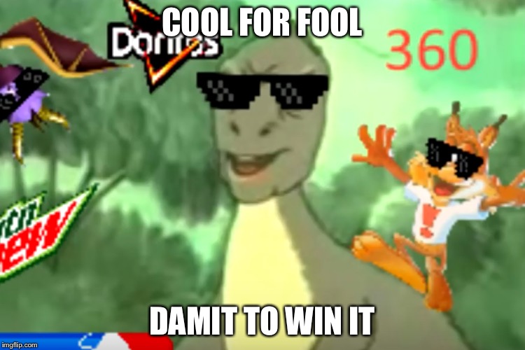           >Yee Meme< | COOL FOR FOOL DAMIT TO WIN IT | image tagged in yee meme | made w/ Imgflip meme maker