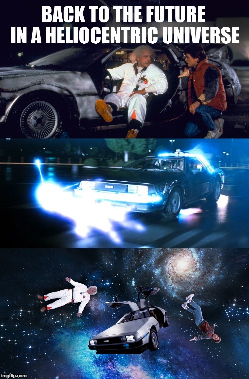 Back to the Future on Flat Earth | image tagged in back to the future,flat earth,space,time travel | made w/ Imgflip meme maker