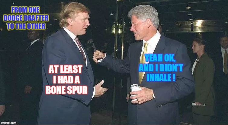 FROM ONE DODGE DRAFTER TO THE OTHER; YEAH OK, AND I DIDN'T INHALE ! AT LEAST I HAD A BONE SPUR | image tagged in bone | made w/ Imgflip meme maker
