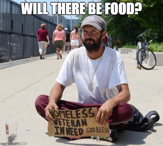 Give Rich Folks Money Instead | WILL THERE BE FOOD? | image tagged in give rich folks money instead | made w/ Imgflip meme maker