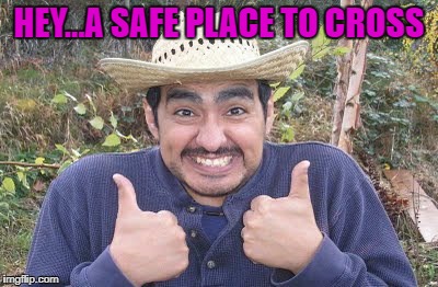 HEY...A SAFE PLACE TO CROSS | made w/ Imgflip meme maker