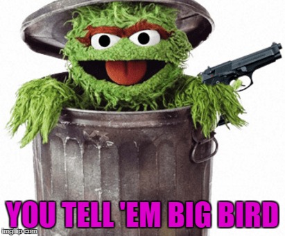 YOU TELL 'EM BIG BIRD | made w/ Imgflip meme maker