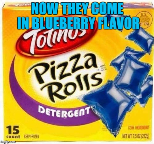 NOW THEY COME IN BLUEBERRY FLAVOR | made w/ Imgflip meme maker