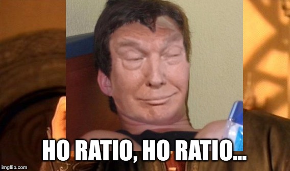 HO RATIO, HO RATIO... | made w/ Imgflip meme maker