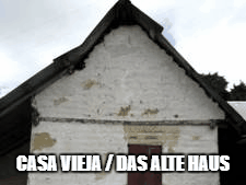 CASA VIEJA / DAS ALTE HAUS | image tagged in gifs | made w/ Imgflip images-to-gif maker