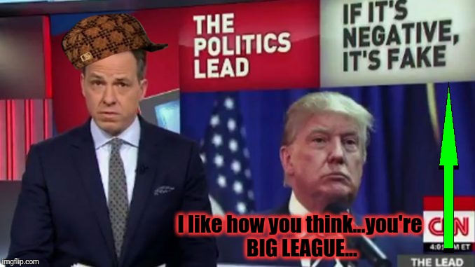 I like how you think...you're BIG LEAGUE... | made w/ Imgflip meme maker