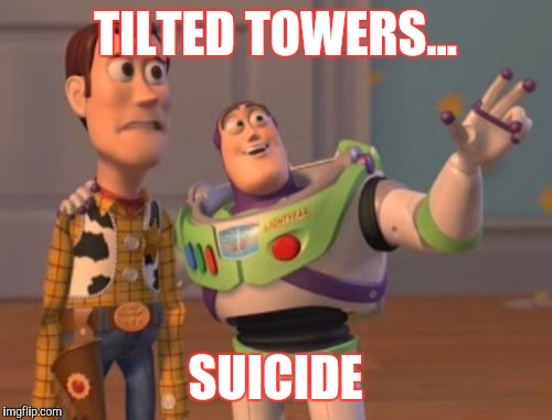 X, X Everywhere | TILTED TOWERS... SUICIDE | image tagged in memes,x x everywhere | made w/ Imgflip meme maker