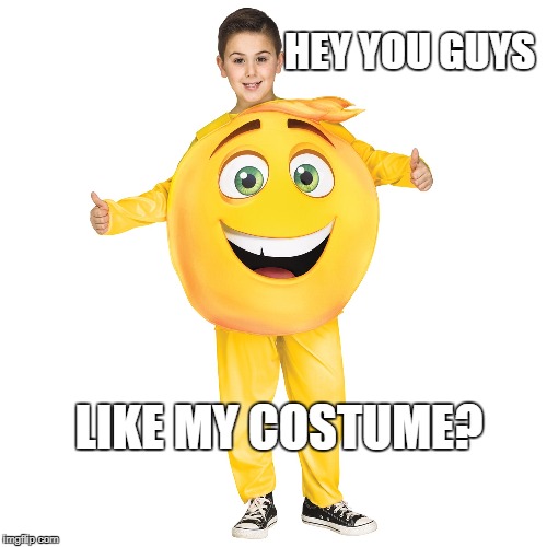 Emoji Costume | HEY YOU GUYS; LIKE MY COSTUME? | image tagged in emoji movie | made w/ Imgflip meme maker