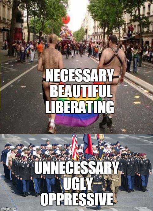 Trump Wants a Military Parade. But Not Everyone Is in Step. | NECESSARY BEAUTIFUL LIBERATING UNNECESSARY UGLY OPPRESSIVE | image tagged in military parade,trump parade,gay pride,liberal logic,memes | made w/ Imgflip meme maker