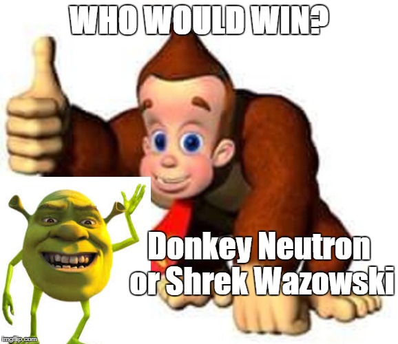 Shrek Donkey Kong Memes Gifs Imgflip