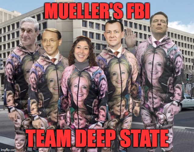 Mueller FBI Corruption - Team Deep State | MUELLER'S FBI; TEAM DEEP STATE | image tagged in robert mueller,trump russia collusion,sedition,fbi,hillary clinton,fbi director james comey | made w/ Imgflip meme maker