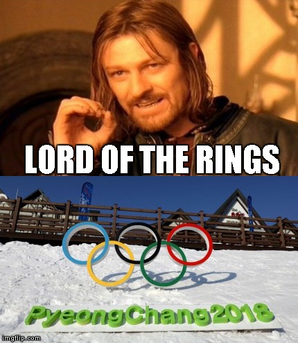 LORD OF THE RINGS | image tagged in memes,one does not simply,lord of the rings,olympic games,olympics,pyeongchang | made w/ Imgflip meme maker