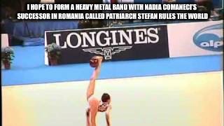 I HOPE TO FORM A HEAVY METAL BAND WITH NADIA COMANECI'S SUCCESSOR IN ROMANIA CALLED PATRIARCH STEFAN RULES THE WORLD | image tagged in rock band | made w/ Imgflip meme maker