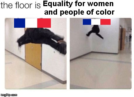 Equality for women and people of color | image tagged in the floor is | made w/ Imgflip meme maker