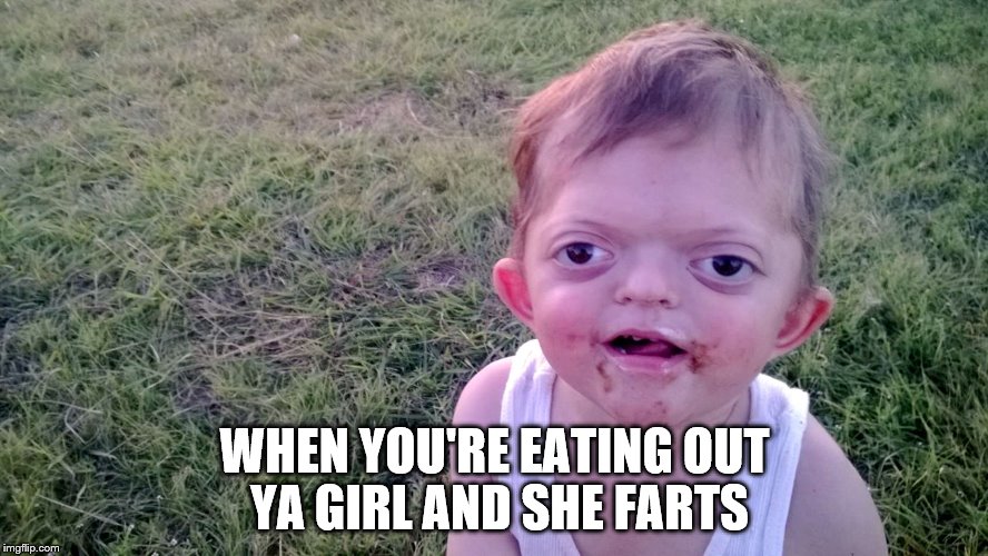 Jameson | WHEN YOU'RE EATING OUT YA GIRL AND SHE FARTS | image tagged in jameson | made w/ Imgflip meme maker