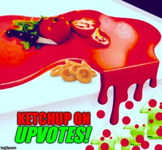 "C'mon-do-it" | . | image tagged in upvotes,ketchup,imgflip humor,food,onions | made w/ Imgflip meme maker