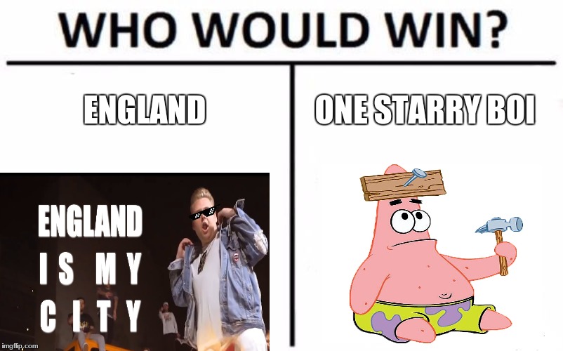Who Would Win? Meme | ENGLAND; ONE STARRY BOI | image tagged in memes,who would win | made w/ Imgflip meme maker