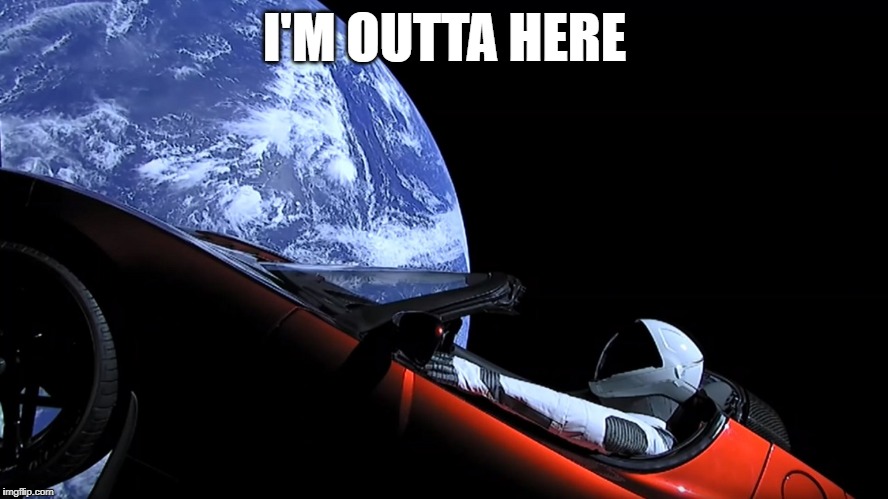 outta here | I'M OUTTA HERE | image tagged in starman | made w/ Imgflip meme maker
