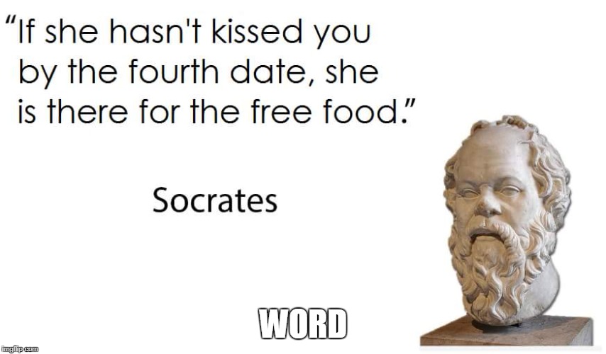 word | WORD | image tagged in socrates,advice | made w/ Imgflip meme maker