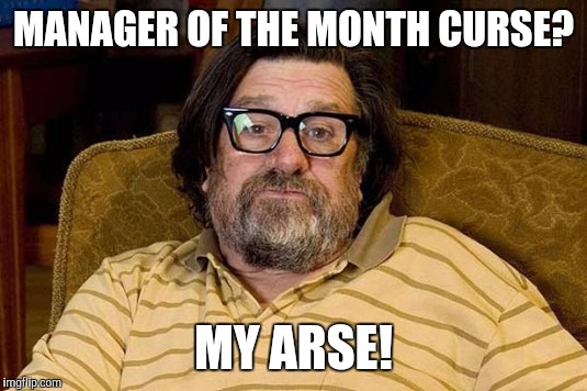 Google my arse | MANAGER OF THE MONTH CURSE? MY ARSE! | image tagged in google my arse | made w/ Imgflip meme maker
