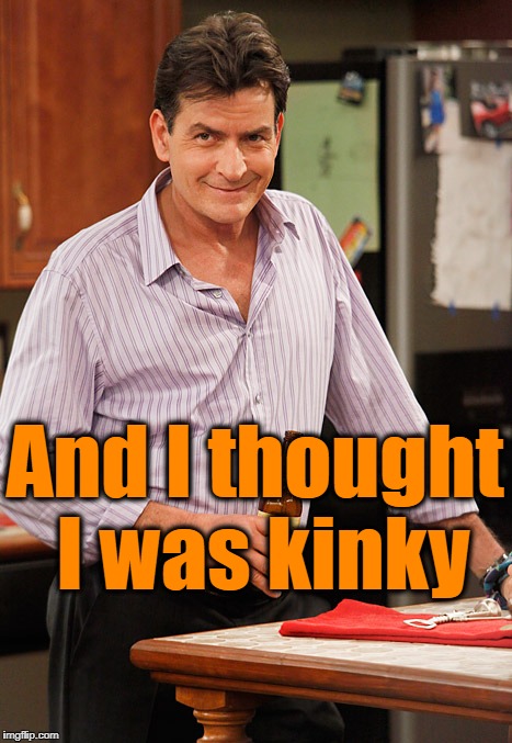 smile | And I thought I was kinky | image tagged in drunk | made w/ Imgflip meme maker