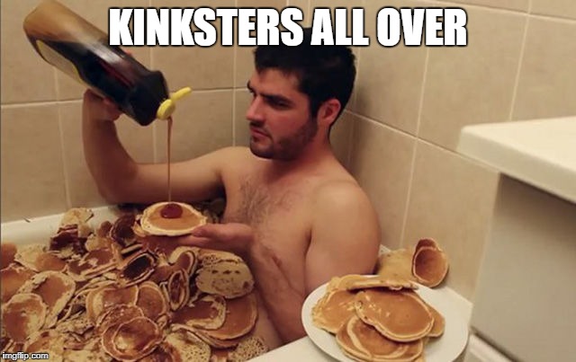 KINKSTERS ALL OVER | made w/ Imgflip meme maker