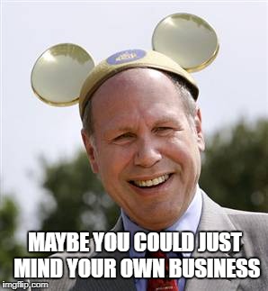 CEO | MAYBE YOU COULD JUST MIND YOUR OWN BUSINESS | image tagged in ceo | made w/ Imgflip meme maker