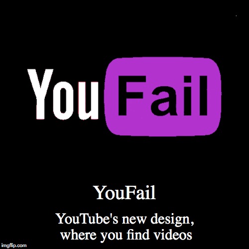 YouFail | image tagged in funny,demotivationals,youtube | made w/ Imgflip demotivational maker