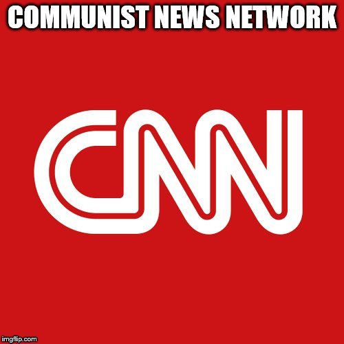 Communist News Network | COMMUNIST NEWS NETWORK | image tagged in cnn very fake news | made w/ Imgflip meme maker