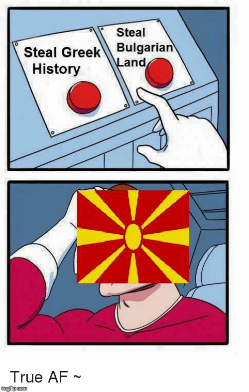 Biggest dilemma for F.Y.R.O.M.  | image tagged in macedonia,greek,greece,history,two buttons,steal-bulgarian-steal-greek history---1591126 | made w/ Imgflip meme maker
