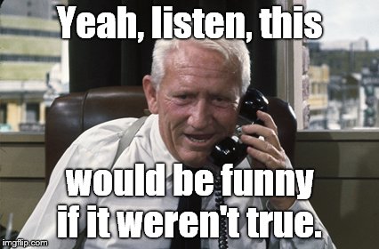 Tracy | Yeah, listen, this would be funny if it weren't true. | image tagged in tracy | made w/ Imgflip meme maker