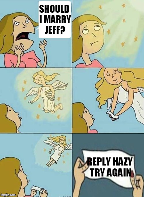 We don't care | SHOULD I MARRY JEFF? REPLY HAZY TRY AGAIN | image tagged in we don't care | made w/ Imgflip meme maker