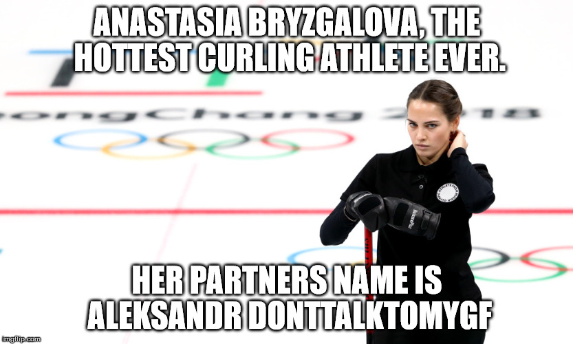 the agony of defeat | ANASTASIA BRYZGALOVA, THE HOTTEST CURLING ATHLETE EVER. HER PARTNERS NAME IS ALEKSANDR DONTTALKTOMYGF | image tagged in winter olympics,hot girl,dating | made w/ Imgflip meme maker
