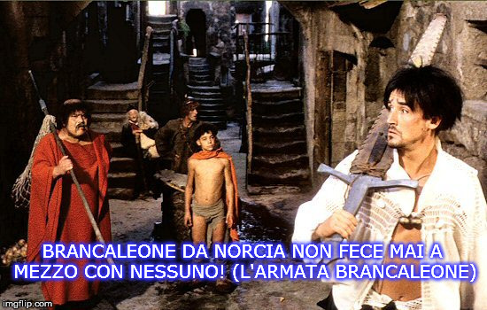 BRANCALEONE DA NORCIA NON FECE MAI A MEZZO CON NESSUNO! (L'ARMATA BRANCALEONE) | made w/ Imgflip meme maker