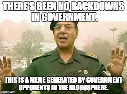 Comical Ali | THERE'S BEEN NO BACKDOWNS IN GOVERNMENT. THIS IS A MEME GENERATED BY GOVERNMENT OPPONENTS IN THE BLOGOSPHERE. | image tagged in comical ali | made w/ Imgflip meme maker