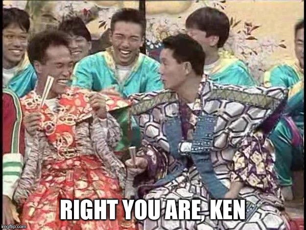 RIGHT YOU ARE, KEN | made w/ Imgflip meme maker