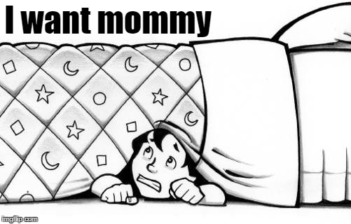hiding | I want mommy | image tagged in hiding | made w/ Imgflip meme maker