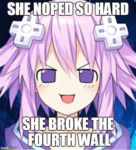 NepFace / Perv face | SHE NOPED SO HARD SHE BROKE THE FOURTH WALL | image tagged in nepface / perv face | made w/ Imgflip meme maker