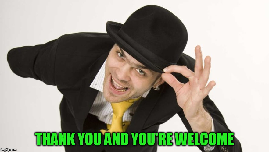 THANK YOU AND YOU'RE WELCOME | made w/ Imgflip meme maker