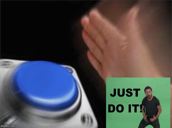 Blank Nut Button | image tagged in memes,blank nut button | made w/ Imgflip meme maker