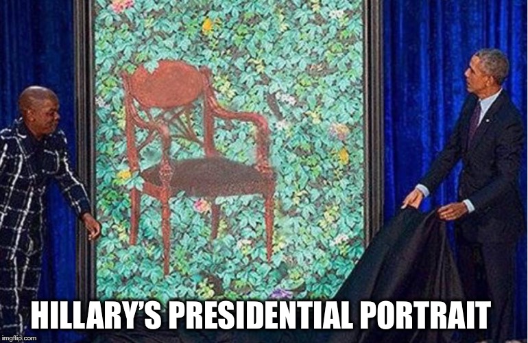 Calling Clint Eastwood... | HILLARY’S PRESIDENTIAL PORTRAIT | image tagged in hillary,obama,trump | made w/ Imgflip meme maker