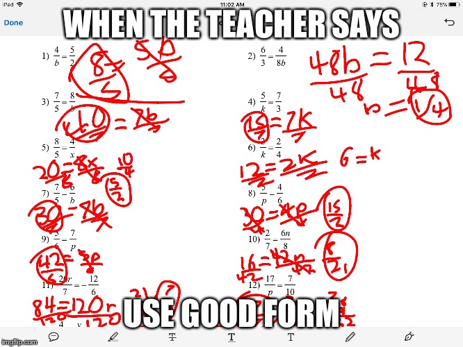 WHEN THE TEACHER SAYS; USE GOOD FORM | image tagged in good form | made w/ Imgflip meme maker
