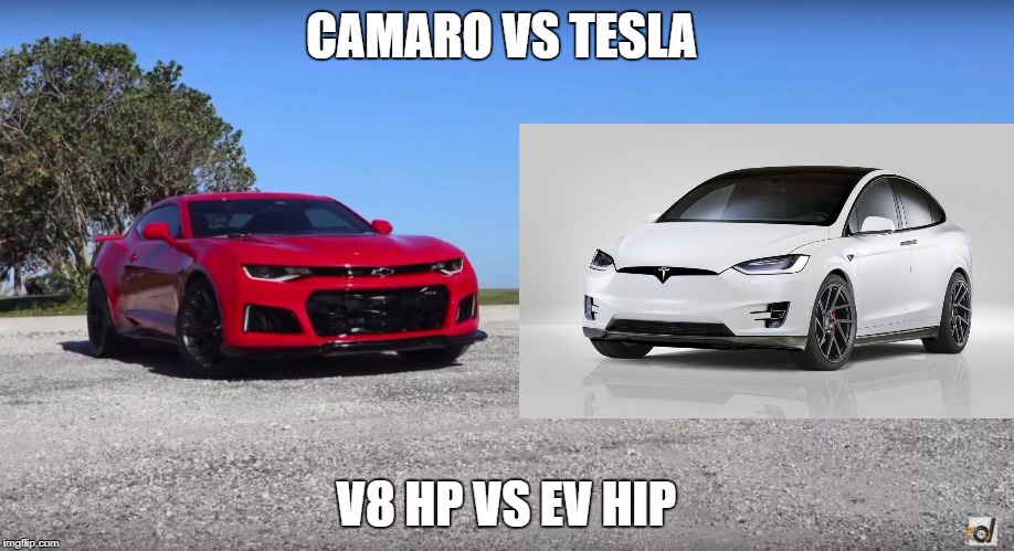 CAMARO VS TESLA; V8 HP VS EV HIP | image tagged in camaro,vs,tesla | made w/ Imgflip meme maker
