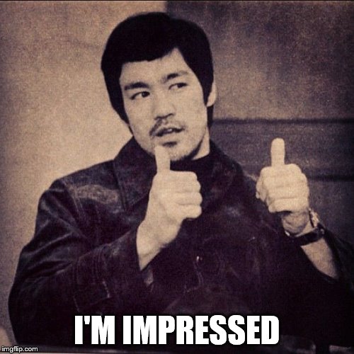 I'M IMPRESSED | made w/ Imgflip meme maker