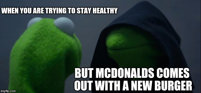 Evil Kermit Meme | WHEN YOU ARE TRYING TO STAY HEALTHY; BUT MCDONALDS COMES OUT WITH A NEW BURGER | image tagged in memes,evil kermit | made w/ Imgflip meme maker